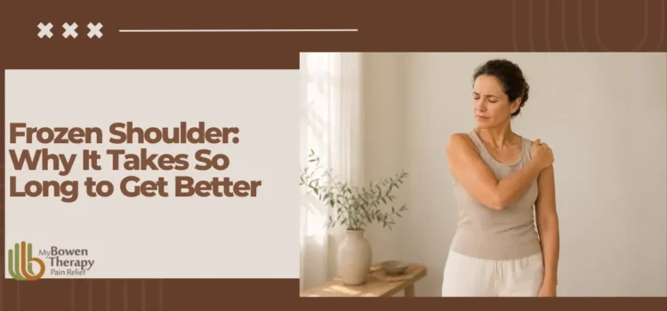 Frozen Shoulder: Why It Takes So Long to Get Better