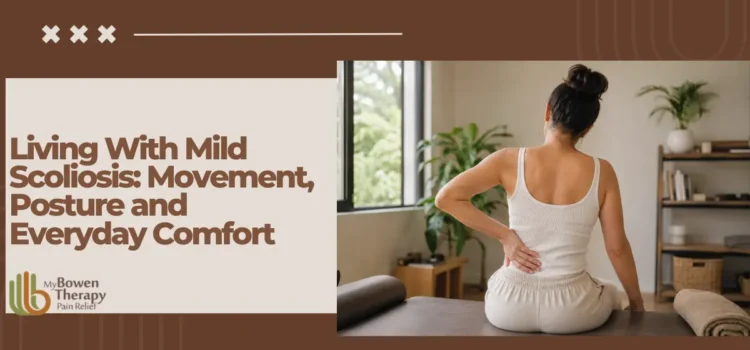 Living With Mild Scoliosis: Movement, Posture and Everyday Comfort