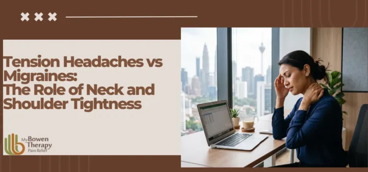 Tension Headaches vs Migraines: The Role of Neck and Shoulder Tightness