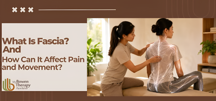 What Is Fascia and How Can It Affect Pain and Movement?