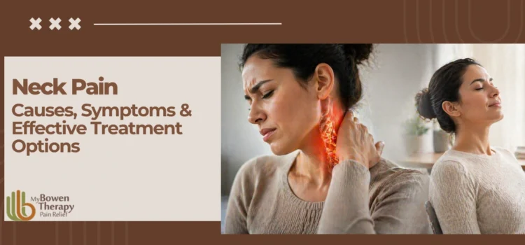 Neck Pain: Causes, Symptoms & Effective Treatment Options