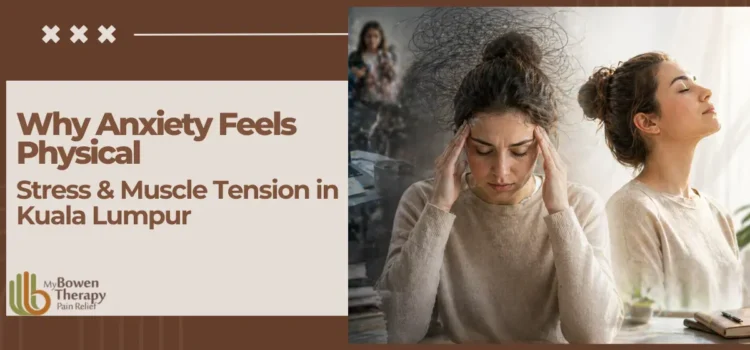 Why Anxiety Feels Physical: Stress & Muscle Tension Explained