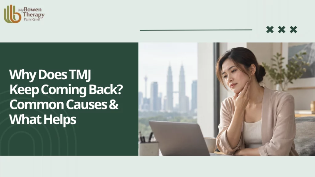 Why Does TMJ Keep Coming Back? Common Causes & What Helps