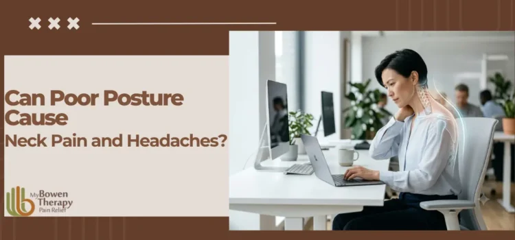 Can Poor Posture Cause Neck Pain and Headaches?