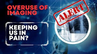 Is Medical Scanning and Imaging Overused?