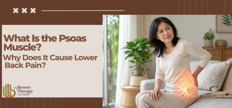 What Is the Psoas Muscle and Why Does It Cause Lower Back Pain?